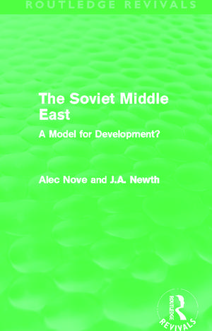 The Soviet Middle East (Routledge Revivals): A Model for Development? de Alec Nove