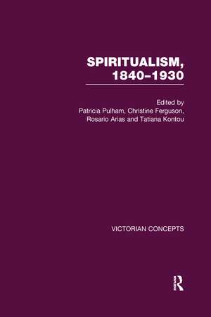 Spiritualism, 1840-1930 de Patricia Pulham