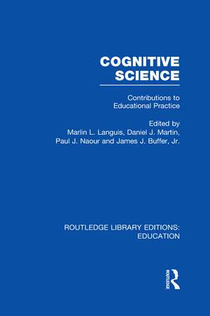 Cognitive Science: Contributions to Educational Practice de Marlin L. Languis