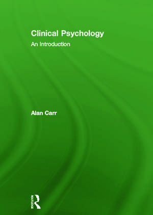 Clinical Psychology: An Introduction de Alan Carr