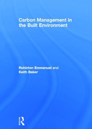 Carbon Management in the Built Environment de Rohinton Emmanuel