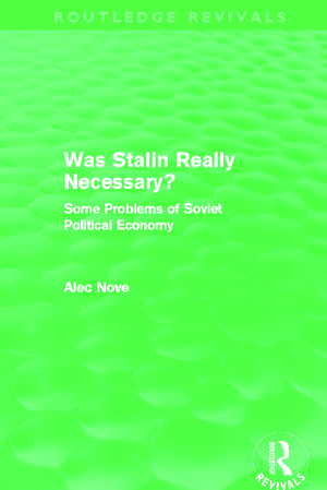 Was Stalin Really Necessary?: Some Problems of Soviet Economic Policy de Alec Nove