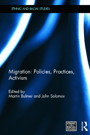 Migration: Policies, Practices, Activism de Martin Bulmer