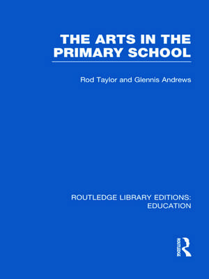 The Arts in the Primary School de Rod Taylor