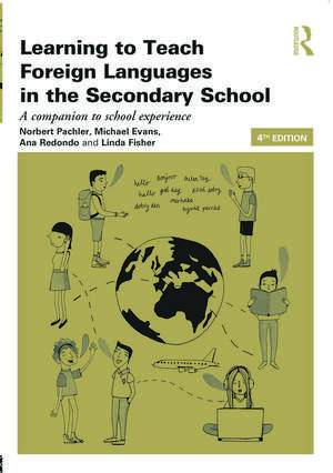 Learning to Teach Foreign Languages in the Secondary School: A companion to school experience de Norbert Pachler