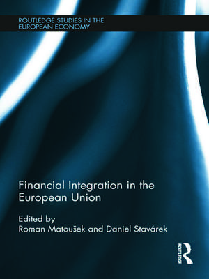 Financial Integration in the European Union de Roman Matoušek