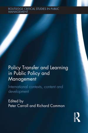 Policy Transfer and Learning in Public Policy and Management: International Contexts, Content and Development de Peter Carroll