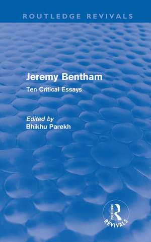 Jeremy Bentham: Ten Critical Essays de Bhikhu Parekh