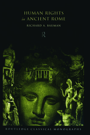 Human Rights in Ancient Rome de Richard Bauman