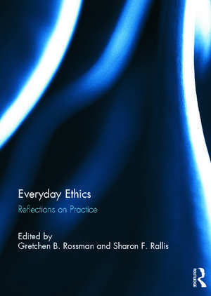 Everyday Ethics: Reflections on Practice de Gretchen Rossman