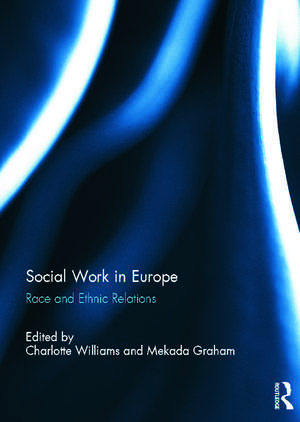 Social Work in Europe: Race and Ethnic Relations de Charlotte Williams