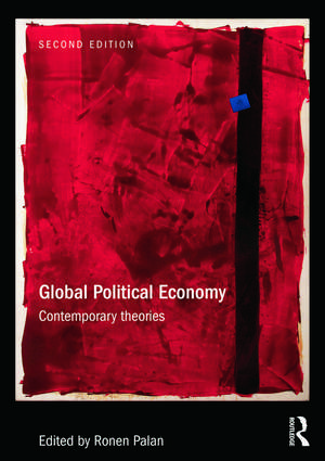 Global Political Economy: Contemporary Theories de Ronen Palan