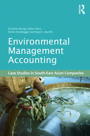 Environmental Management Accounting: Case Studies of South-East Asian Companies de Christian Herzig