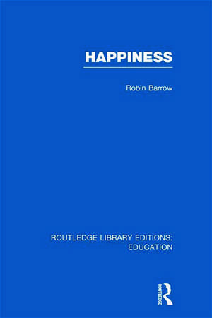 Happiness (RLE Edu K) de Robin Barrow