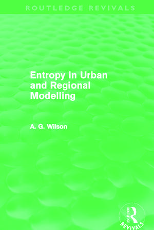 Entropy in Urban and Regional Modelling (Routledge Revivals) de Alan Wilson