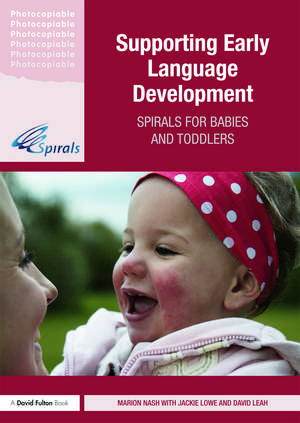 Supporting Early Language Development: Spirals for babies and toddlers de Marion Nash