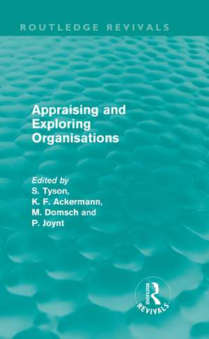 Appraising and Exploring Organisations (Routledge Revivals) de Shaun Tyson