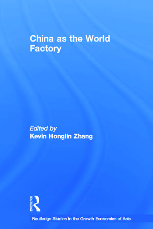 China as the World Factory de Kevin H. Zhang