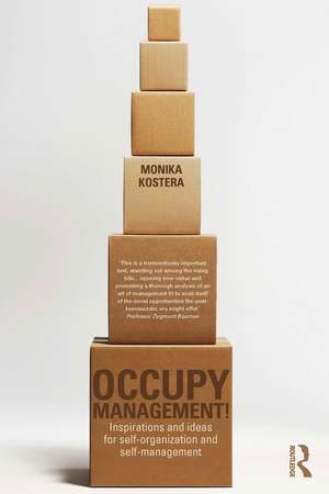 Occupy Management: Inspirations and Ideas for Self-Organization and Self-Management de Monika Kostera