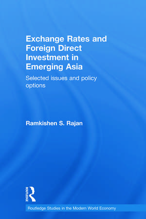 Exchange Rates and Foreign Direct Investment in Emerging Asia: Selected Issues and Policy Options de Ramkishen Rajan