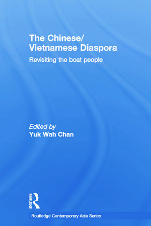 The Chinese/Vietnamese Diaspora: Revisiting the boat people de Yuk Wah Chan