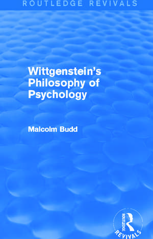 Wittgenstein's Philosophy of Psychology (Routledge Revivals) de Malcolm Budd