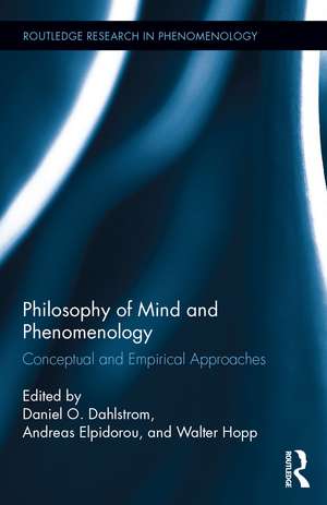 Philosophy of Mind and Phenomenology: Conceptual and Empirical Approaches de Daniel O. Dahlstrom