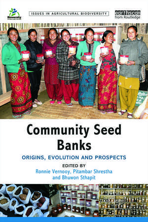 Community Seed Banks: Origins, Evolution and Prospects de Ronnie Vernooy