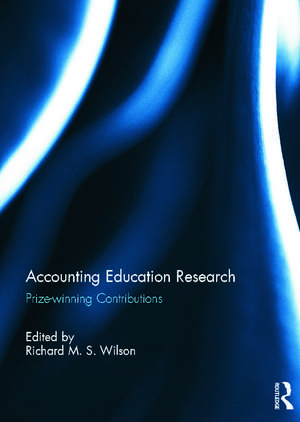 Accounting Education Research: Prize-winning Contributions de Richard M.S. Wilson