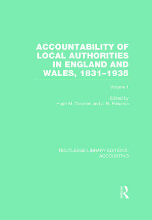 Accountability of Local Authorities in England and Wales, 1831-1935 Volume 1 (RLE Accounting) de Hugh Coombs