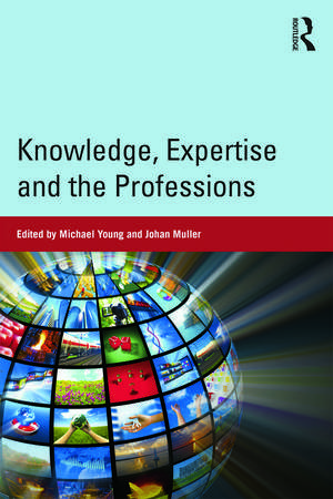 Knowledge, Expertise and the Professions de Michael Young