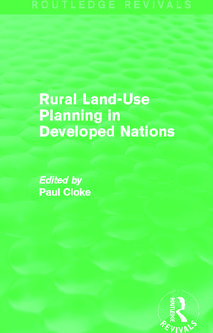 Rural Land-Use Planning in Developed Nations (Routledge Revivals) de Paul Cloke