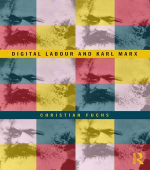 Digital Labour and Karl Marx de Christian Fuchs