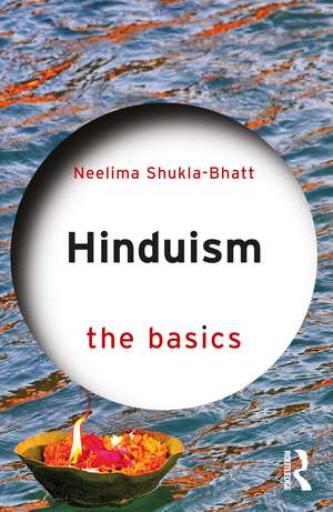 Hinduism: The Basics de Neelima Shukla-Bhatt