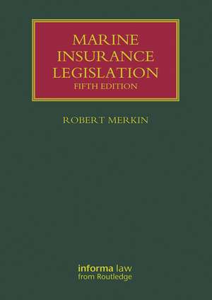 Marine Insurance Legislation de Robert Merkin