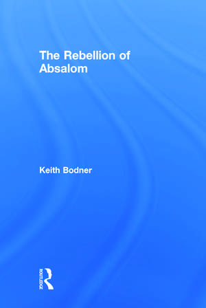 The Rebellion of Absalom de Keith Bodner