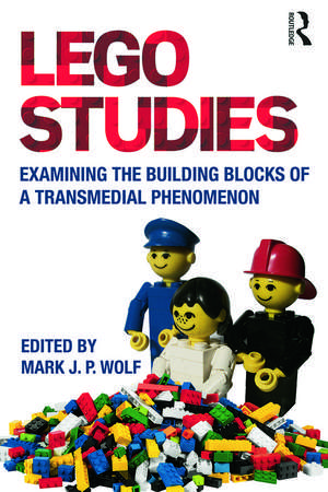 LEGO Studies: Examining the Building Blocks of a Transmedial Phenomenon de Mark Wolf