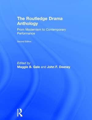 The Routledge Drama Anthology: Modernism to Contemporary Performance de Maggie B. Gale