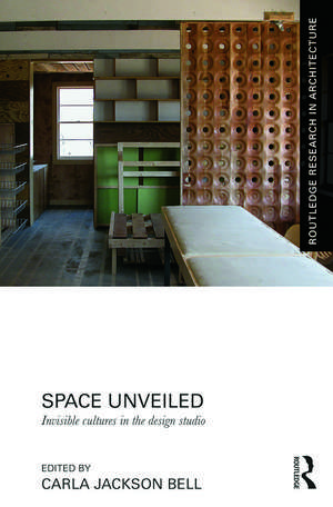 Space Unveiled: Invisible Cultures in the Design Studio de Carla Jackson Bell