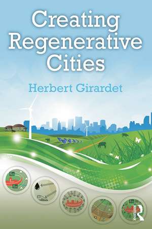 Creating Regenerative Cities de Herbert Girardet