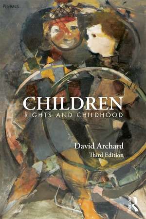 Children: Rights and Childhood de David Archard