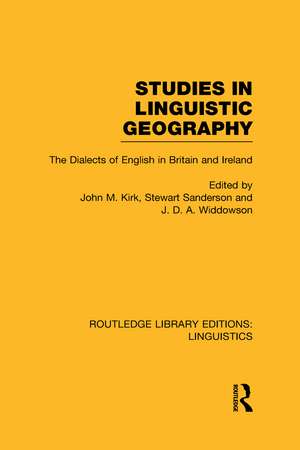 Studies in Linguistic Geography (RLE Linguistics D: English Linguistics): The Dialects of English in Britain and Ireland de John M. Kirk