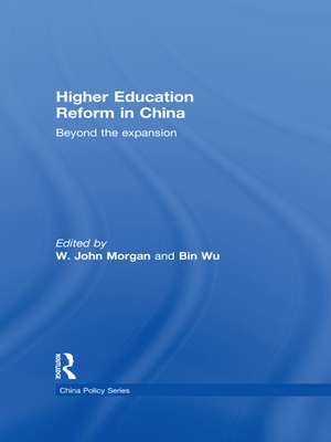 Higher Education Reform in China: Beyond the expansion de W. John Morgan