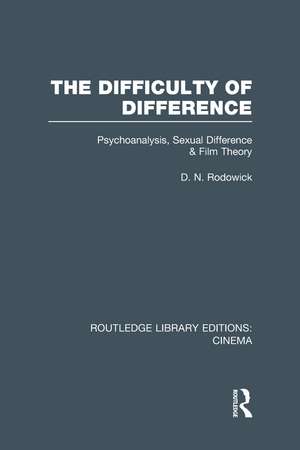 The Difficulty of Difference: Psychoanalysis, Sexual Difference and Film Theory de D. N. Rodowick