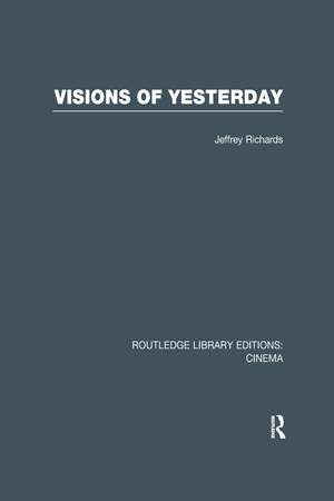 Visions of Yesterday de Jeffrey Richards