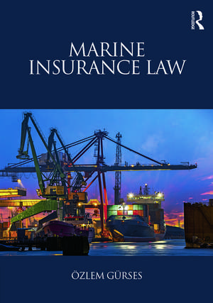 Marine Insurance Law de Ozlem Gurses