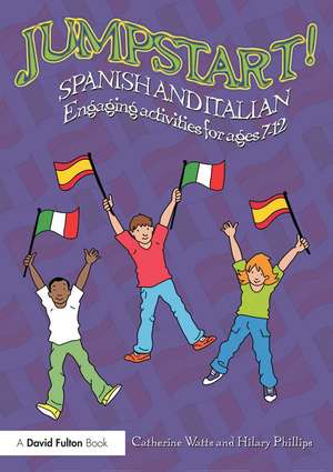 Jumpstart! Spanish and Italian: Engaging activities for ages 7–12 de Catherine Watts