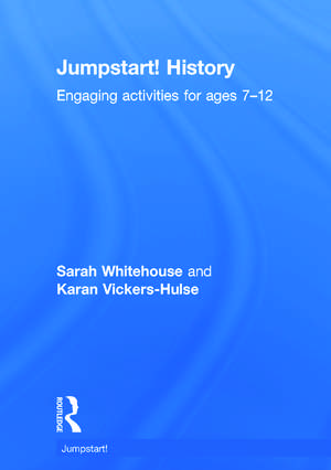 Jumpstart! History: Engaging activities for ages 7-12 de Sarah Whitehouse