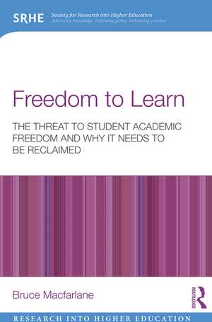 Freedom to Learn: The threat to student academic freedom and why it needs to be reclaimed de Bruce Macfarlane