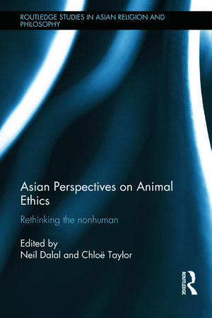 Asian Perspectives on Animal Ethics: Rethinking the Nonhuman de Neil Dalal